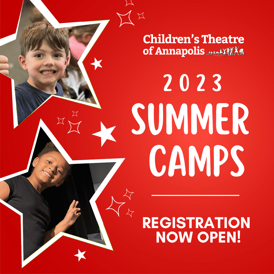 2023 Summer Camp Registration Now Open! Children's Theatre of Annapolis